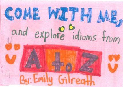 Idioms from A-Z Student Sample-Emily's Cover