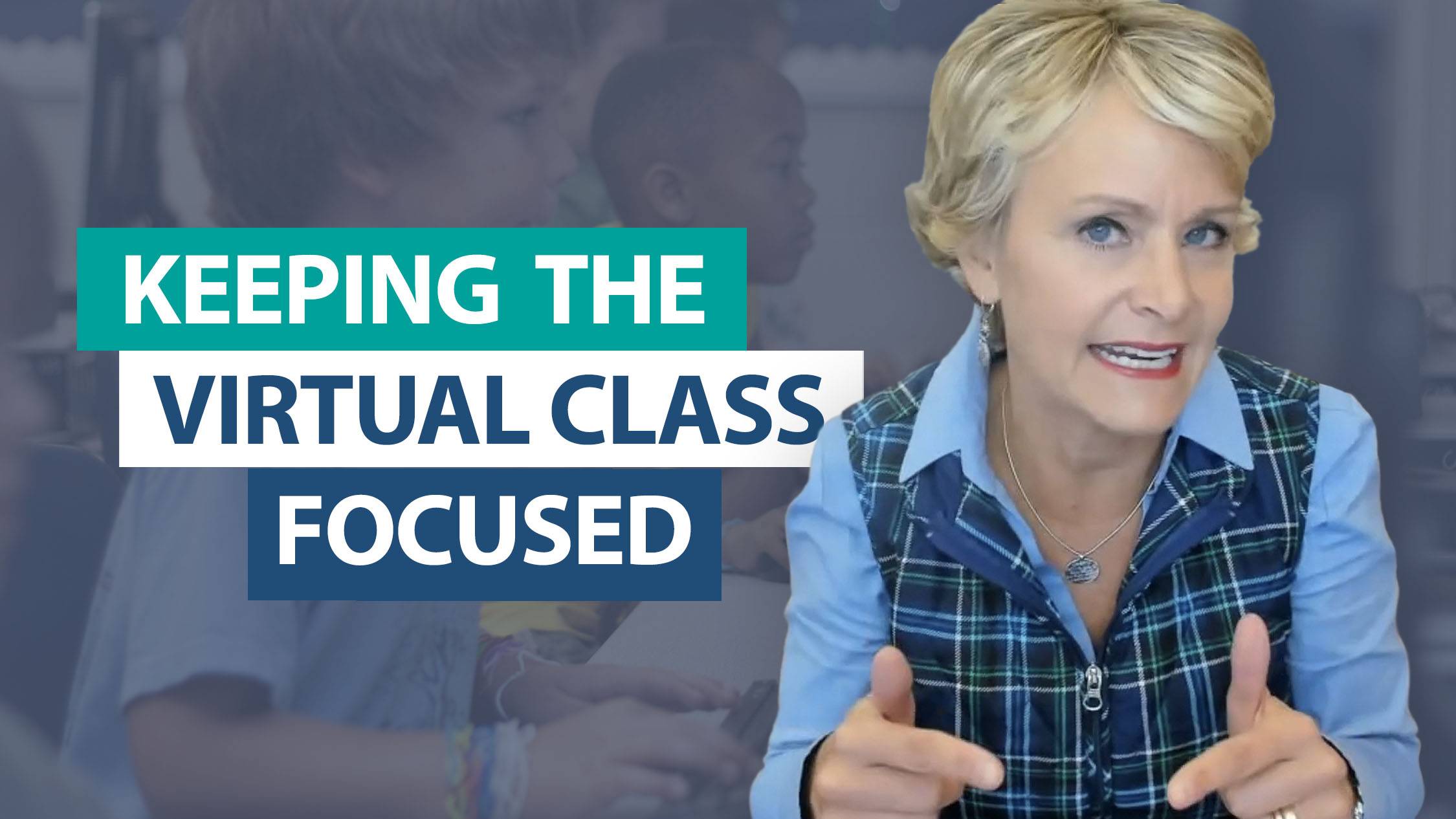 How can I keep my kids focused during whole-class lessons?