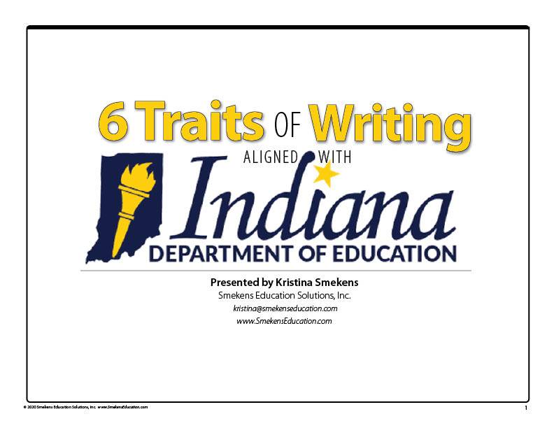 Indiana Academic Standards Organized by the Six Traits of Writing