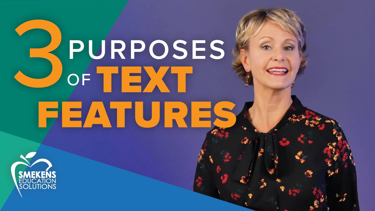 Emphasize the 3 purposes of text features