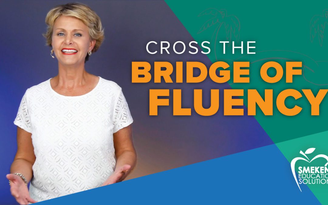 Cross the Bridge of Fluency