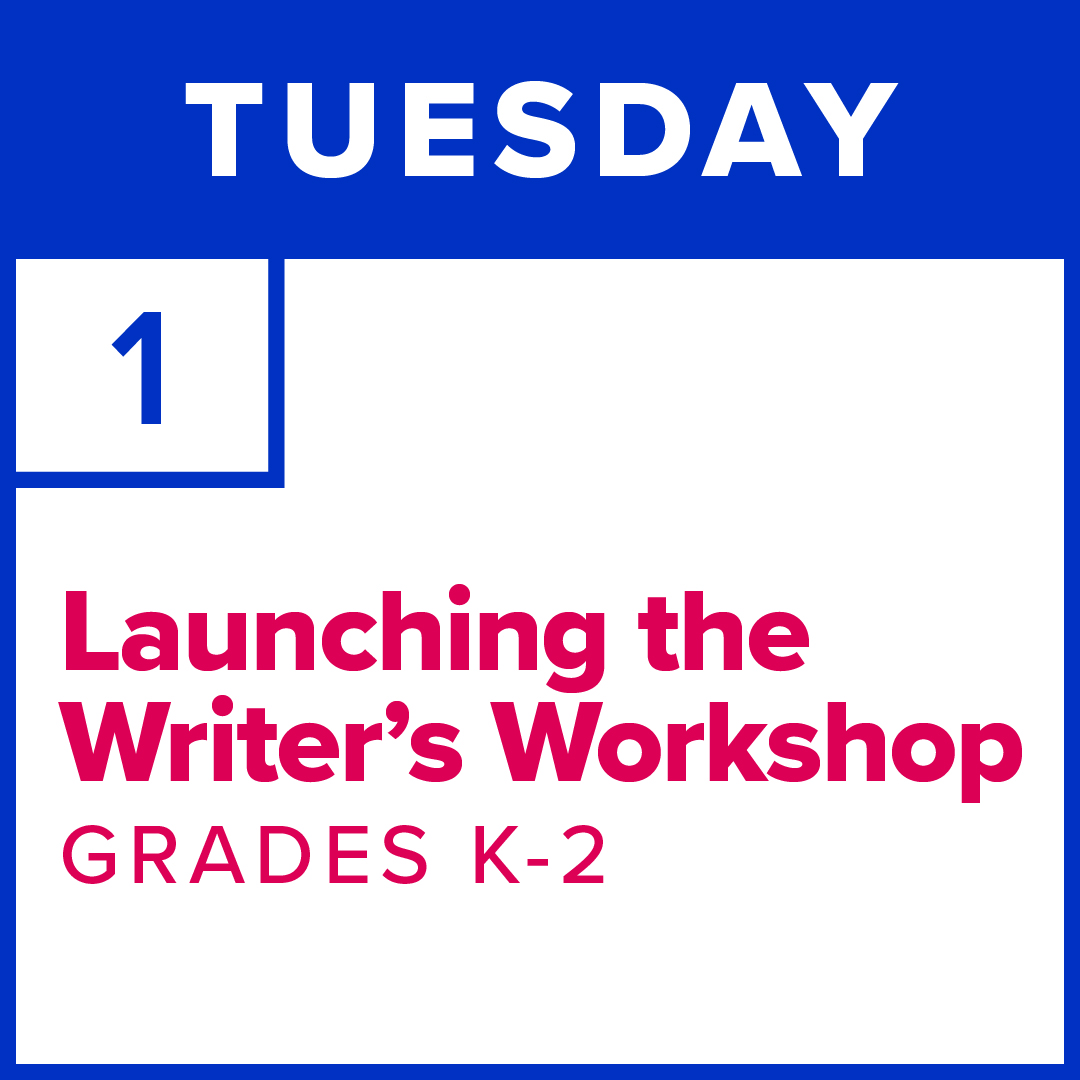 Launching the Writer's Workshop K-2 | August 1