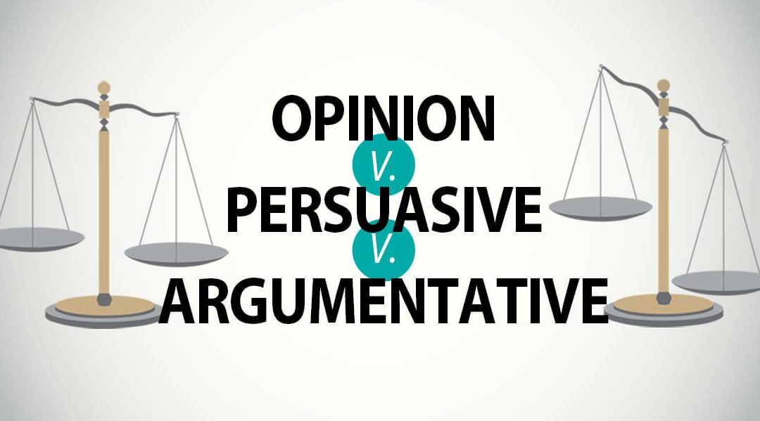Advance students from opinion to persuasive to argumentative