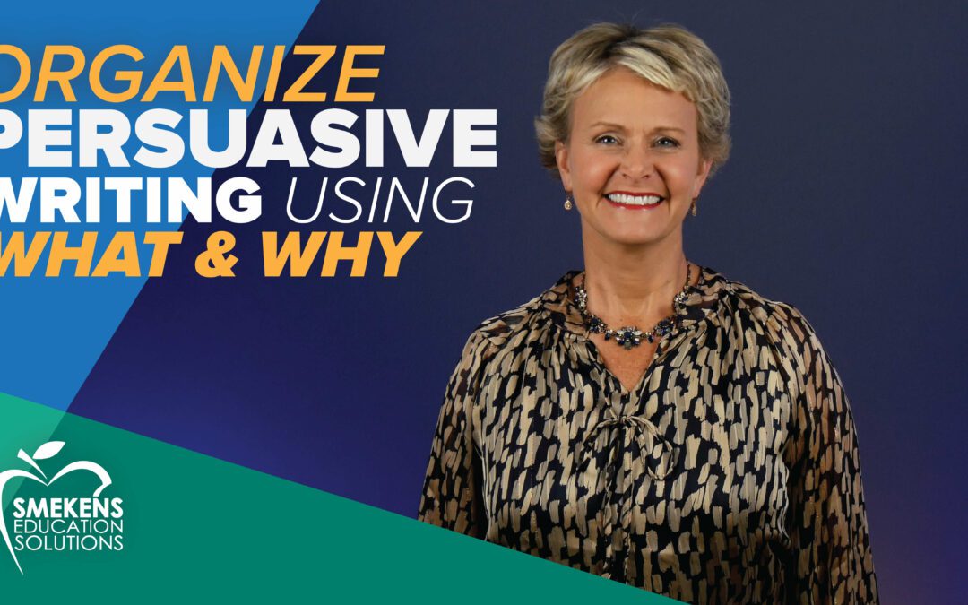 Organize persuasive writing using What & Why